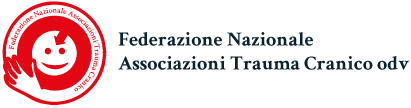 Federazione Nazionale Associazioni Trauma Cranico Federazione Nazionale Associazioni Trauma Cranico